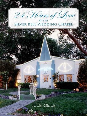 cover image of 24 Hours of Love at the Silver Bell Wedding Chapel